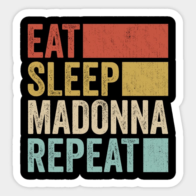 Funny Eat Sleep Madonna Repeat Retro Vintage Sticker by Realistic Flamingo